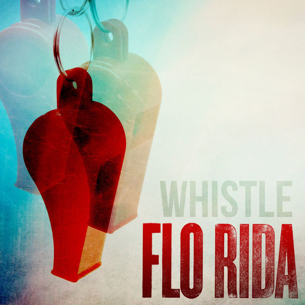 flo rida whistle cover art: Flo Rida is a certified hit