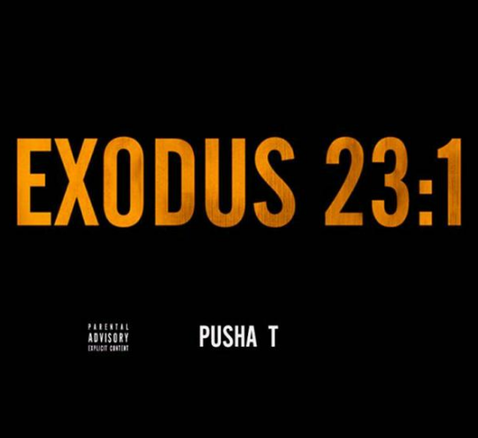 Pusha T – ‘Exodus 23:1′ (CDQ / Dirty) | HipHop-N-More