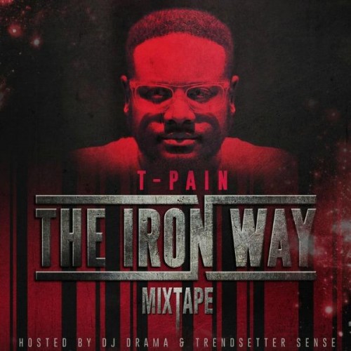 mixtape-t-pain-the-iron-way