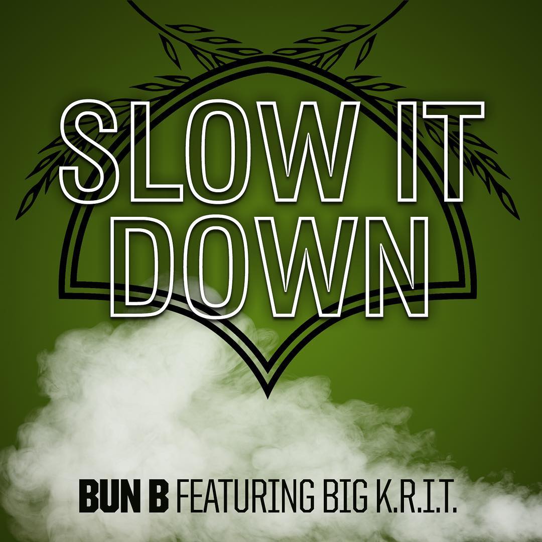 New Music: Bun B – 'Slow It Down' (Feat. Big K.R.I.T.) | HipHop-N-More1080 x 1080