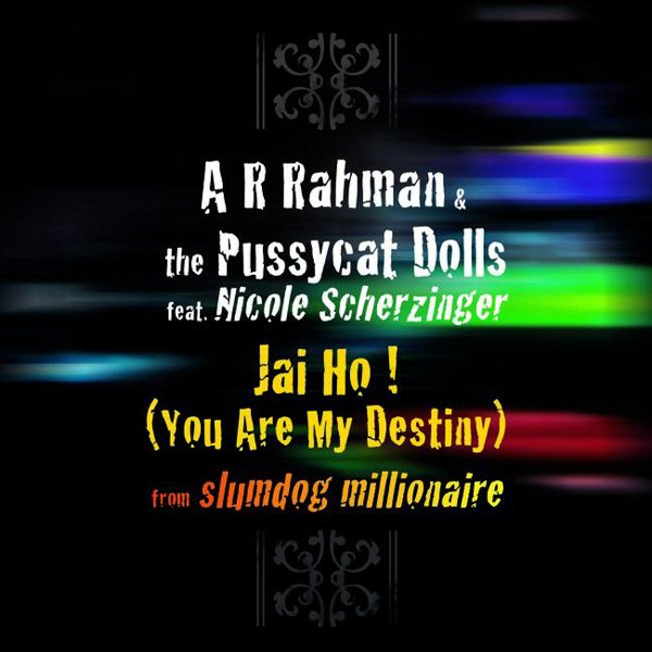 Rahman & The Pussycat Dolls â€“ â€˜Jai Hoâ€™ (Your Are My Destiny ...