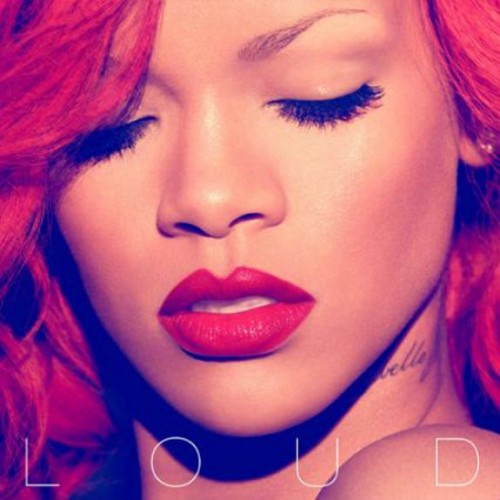 Rihanna – Loud (Album Cover & Track List) | HipHop-N-More