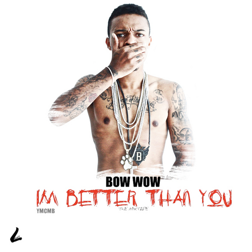 Mixtape Bow Wow Im Better Than You Hiphop N More