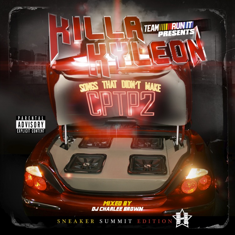 Mixtape: Killa Kyleon – 'Songs That Didn't Make CPTP2' | HipHop-N-More