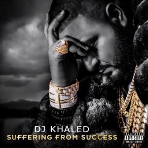 DJ Khaled - Suffering From Success (Deluxe)