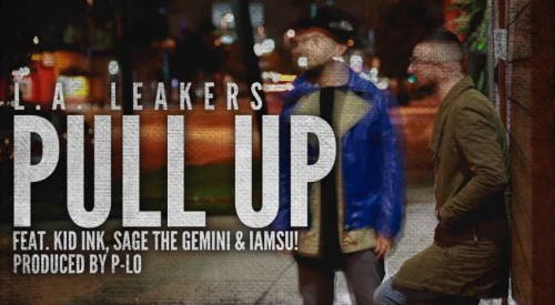 la-leakers-pull-up-feat-kid-ink-sage-the-gemini-iamsu