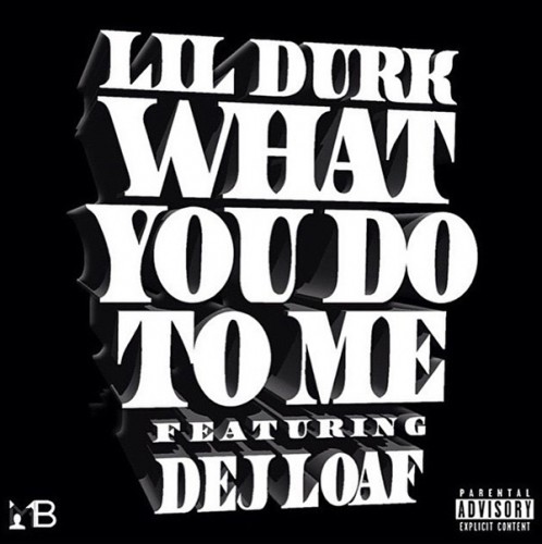 lil-durk-what-you-do-to-me-remix-feat-dej-loaf