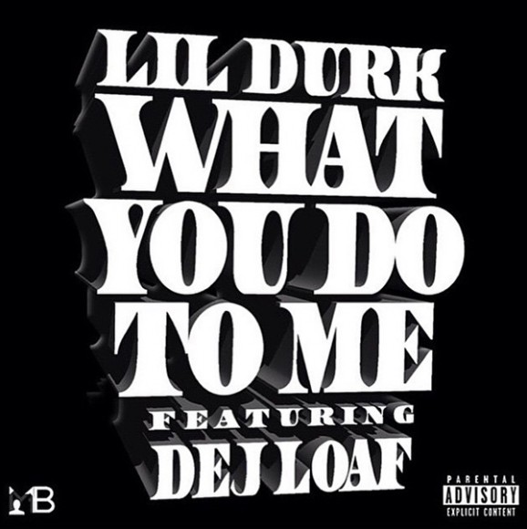 Lil Durk – 'What You Do To Me' (Remix) (Feat. DeJ Loaf) | HipHop-N-More