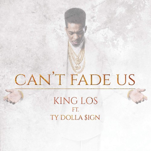 king-los-cant-fade-us-feat-ty-dolla-sign