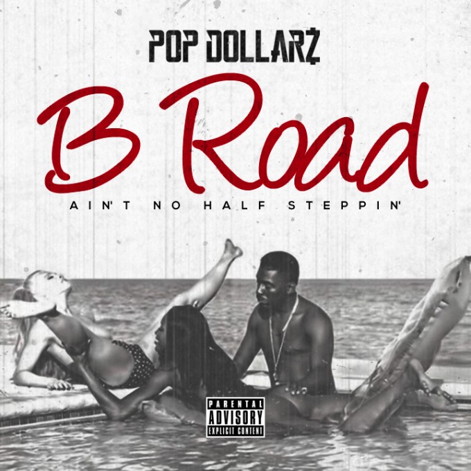 pop-dollarz-b-road-aint-no-half-steppin