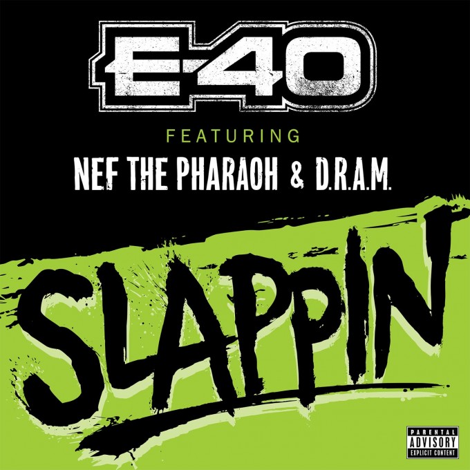 e 40 slappin