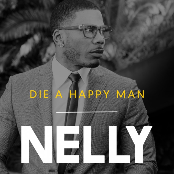 nelly die a happy man