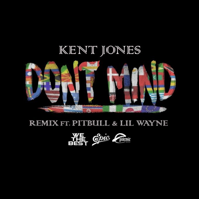 kent jones dont mind remix feat pitbull lil wayne