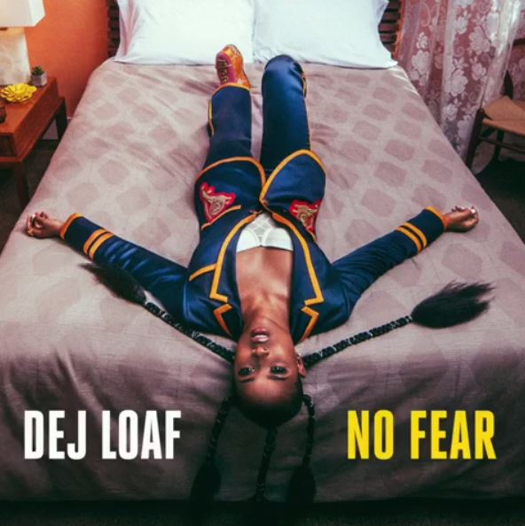 dej loaf no fear release date