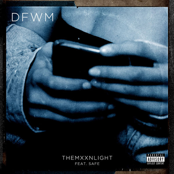 New Music: THEMXXNLIGHT – 'DFWM' (Feat. SAFE) | HipHop-N-More