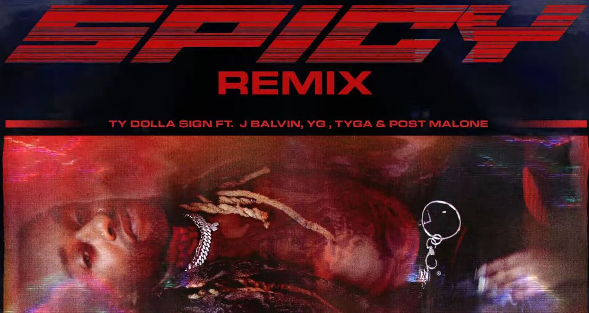 Ty Dolla Sign Enlists Yg J Balvin Tyga Post Malone On Spicy Remix Listen Hiphop N More