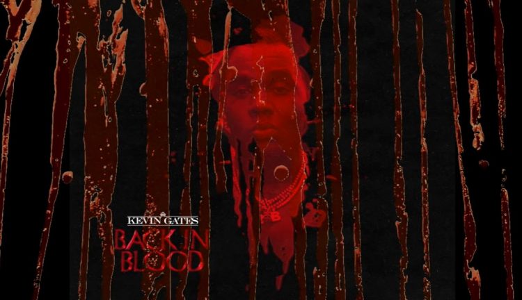 Kevin Gates Drops ‘Back in Blood’ Freestyle: Listen