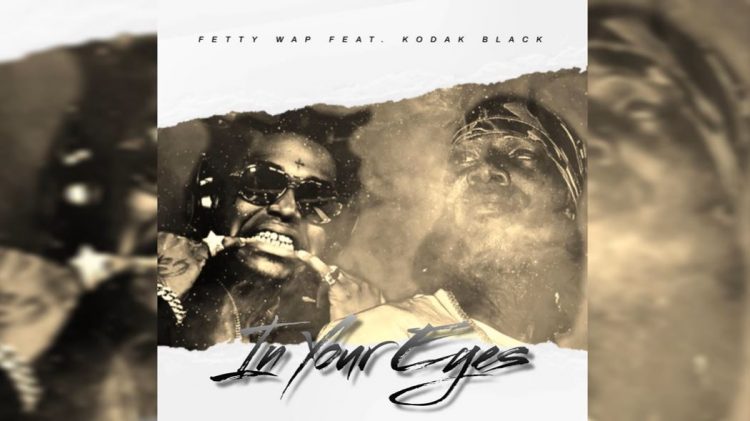 New Kodak Black & Fetty Wap Collab ‘In Your Eyes’ Surfaces Online