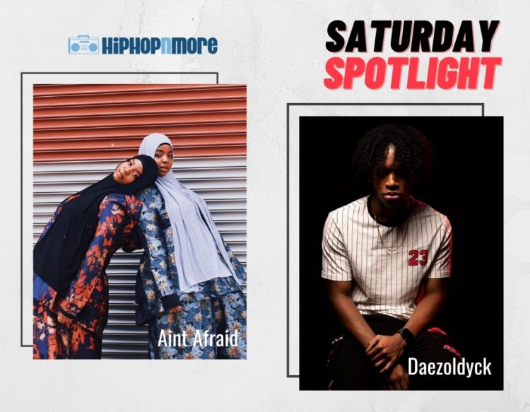 [Saturday Spotlight] Aint Afraid + Daezoldyck