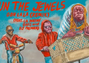 Run The Jewels Share ‘Ooh La La’ Remix with Lil Wayne: Listen