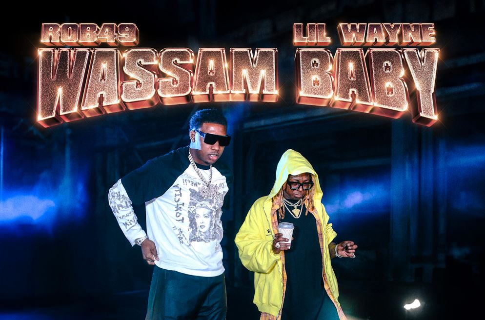 Rob49 & Lil Wayne Join Forces on New Single ‘Wassam Baby’: Listen #LilWayne